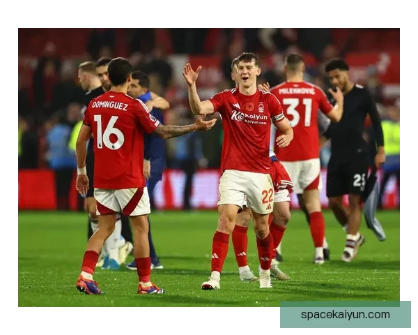 英超诺丁汉森林传奇状态回暖，备受期待的表现引发关注