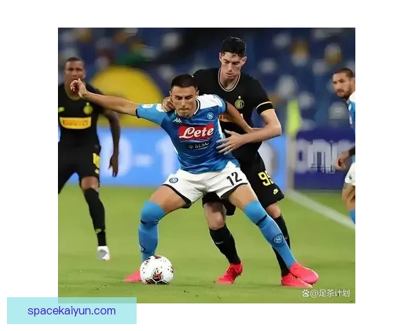 那不勒斯逼抢体系近期表现稳健，高压战术持续提升球队竞争力